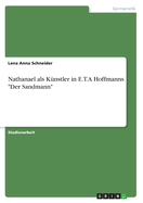 Nathanael als K?nstler in E.T.A Hoffmanns Der Sandmann