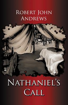 Nathaniel's Call - Andrews, Robert John