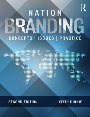 Nation Branding: Concepts, Issues, Practice - Dinnie, Keith