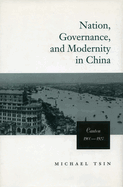 Nation, Governance, and Modernity in China: Canton, 1900-1927