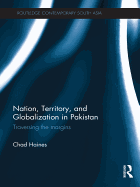 Nation, Territory, and Globalization in Pakistan: Traversing the Margins