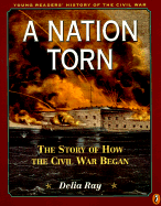 Nation Torn: The Story of How the Civil War Began