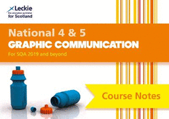 National 4/5 Graphic Communication: Comprehensive Textbook to Learn Cfe Topics