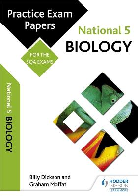 National 5 Biology: Practice Papers for SQA Exams - Moffat, Graham, and Dickson, Billy