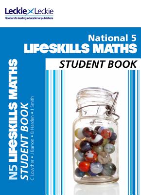 National 5 Lifeskills Maths Student Book: For Curriculum for Excellence Sqa Exams - Lowther, Craig, and Harden, Brenda, and Smith, Jenny