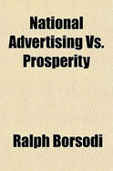 National Advertising vs. Prosperity - Borsodi, Ralph
