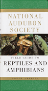 National Audubon Society Field Guide to Reptiles and Amphibians: North America