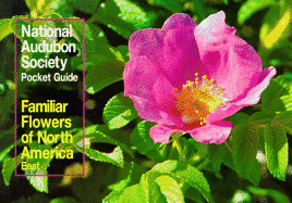 National Audubon Society Pocket Guide to Familiar Flowers: East