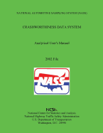 National Automotive Sampling System Crashworthiness Data System Analytic User's Manual: 2002 File