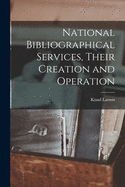 National Bibliographical Services, Their Creation and Operation