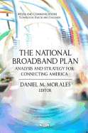 National Broadband Plan: Analysis & Strategy for Connecting America