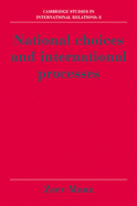 National Choices and International Processes - Maoz, Zeev