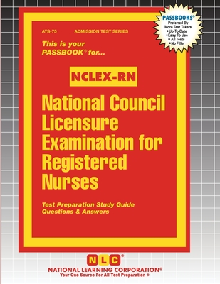 National Council Licensure Examination for Registered Nurses (NCLEX-RN) - Passbooks (Compiled by)