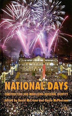 National Days: Constructing and Mobilising National Identity - McCrone, D (Editor), and McPherson, G (Editor)