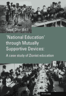 National Education' Through Mutually Supportive Devices: A Case Study of Zionist Education