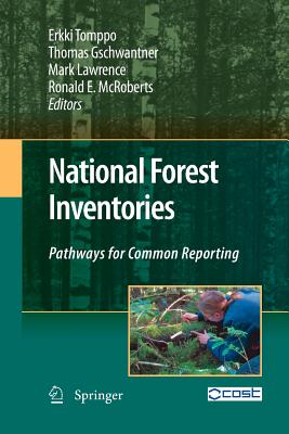 National Forest Inventories: Pathways for Common Reporting - Tomppo, Erkki (Editor), and Gschwantner, Thomas (Editor), and Lawrence, Mark (Editor)