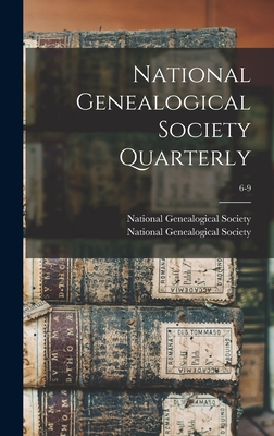 National Genealogical Society Quarterly; 6-9 - National Genealogical Society (Creator)