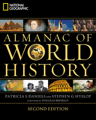 National Geographic Almanac of World History - Hyslop, Stephen G, and Daniels, Patricia, and Brinkley, Douglas, Professor (Foreword by)