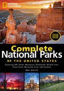 National Geographic Complete National Parks of the United States: Featuring 400+ Parks, Monuments, Battlefields, Historic Sites, Scenic Trails, Recreation Areas and Seashores