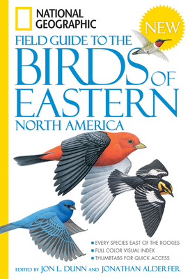 National Geographic Field Guide to the Birds of Eastern North America - Dunn, Jon L