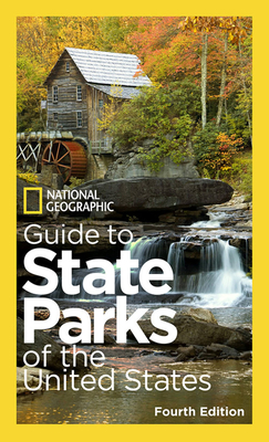 National Geographic Guide to State Parks of the United States, 4th Edition - Geographic, National