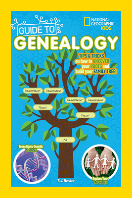 National Geographic Kids Guide to Genealogy - Resler, T J