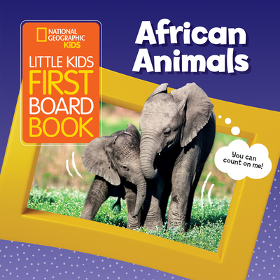 National Geographic Kids Little Kids First Board Book African Animals - National Geographic Kids