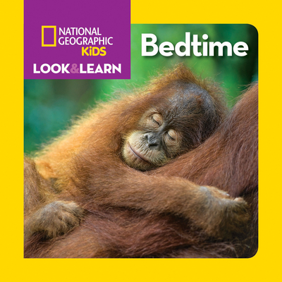 National Geographic Kids Look & Learn: Bedtime - Musgrave, Ruth A