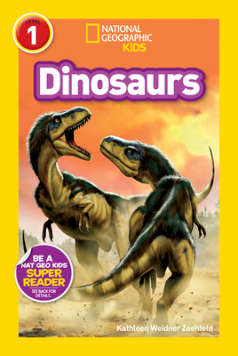 National Geographic Kids Readers: Dinosaurs - Zoehfeld, Kathleen Weidner, and National Geographic Kids