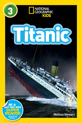 National Geographic Kids Readers: Titanic - Stewart, Melissa, and National Geographic Kids