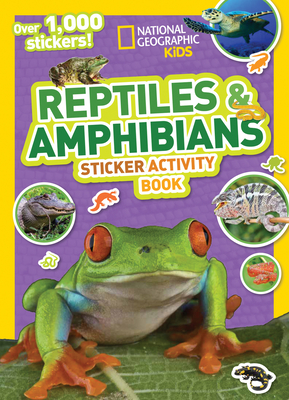 National Geographic Kids Reptiles and Amphibians Sticker Activity Book - National Geographic Kids