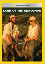 National Geographic: Land of the Anaconda - Aram Boyajian; Nicolas Noxon
