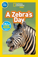 National Geographic Readers: A Zebra's Day (Prereader)