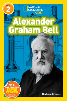 National Geographic Readers: Alexander Graham Bell - Kramer, Barbara