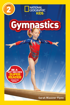National Geographic Readers: Gymnastics (Level 2) - Flynn, Sarah