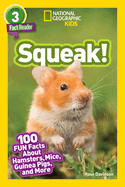 National Geographic Readers: Squeak! (L3): 100 Fun Facts about Hamsters, Mice, Guinea Pigs, and More
