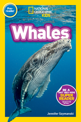 National Geographic Readers: Whales (Prereader) - Szymanski, Jennifer