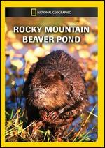 National Geographic: Rocky Mountain Beaver Pond