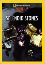 National Geographic: Splendid Stones