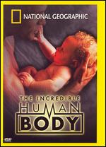 National Geographic: The Incredible Human Body - Karen Goodman; Kirk Simon