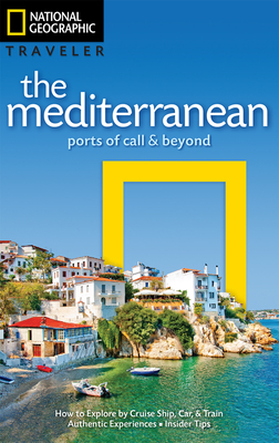 National Geographic Traveler: The Mediterranean: Ports of Call and Beyond - Jepson, Tim