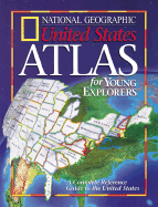 National Geographic U.S. Atlas for Young Explorers - National Geographic Society (Creator)