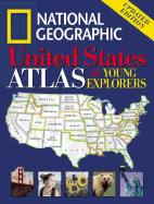 National Geographic United States Atlas for Young Explorers: Updated Edition