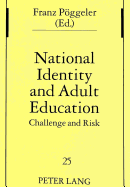 National Identity and Adult Education: Challenge and Risk