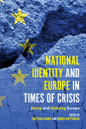 National Identity and Europe in Times of Crisis: Doing and Undoing Europe