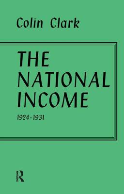 National Income 1924-1931 - Clark, Colin