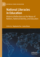 National Literacies in Education: Historical Reflections on the Nexus of Nations, National Identity, and Education