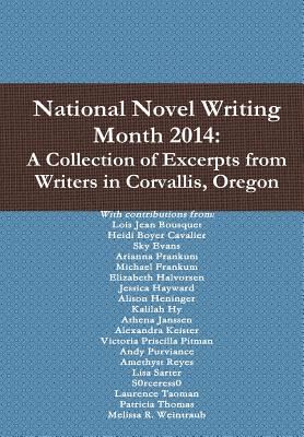 National Novel Writing Month 2014 - Halvorsen, Elizabeth, and Heninger, Alison, and Bousquet, Lois Jean