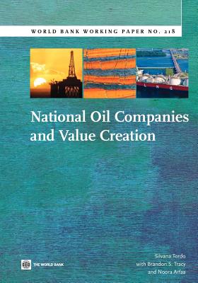 National Oil Companies and Value Creation - Tracy, Brandon S, and Tordo, Silvana, and Arfaa, Noora