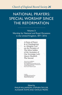 National Prayers: Special Worship since the Reformation: Volume 3: Worship for National and Royal Occasions in the United Kingdom, 1871-2016